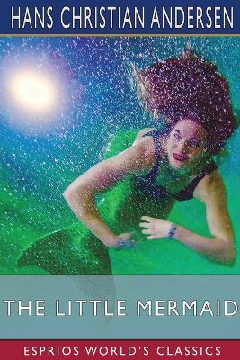 Book cover for The Little Mermaid (Esprios Classics)