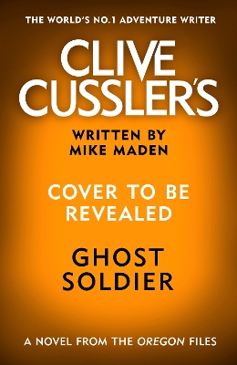 Book cover for Clive Cussler’s Ghost Soldier