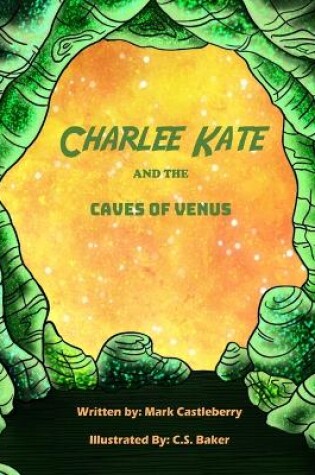 Cover of Charlee Kate And The Caves Of Venus