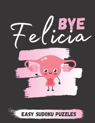 Book cover for Bye Felicia