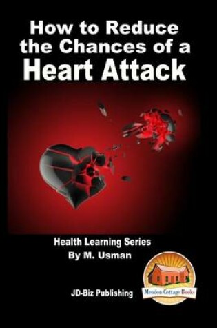 Cover of How to Reduce the Chances of a Heart Attack - Health Learning Series