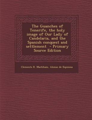 Book cover for The Guanches of Tenerife, the Holy Image of Our Lady of Candelaria, and the Spanish Conquest and Settlement