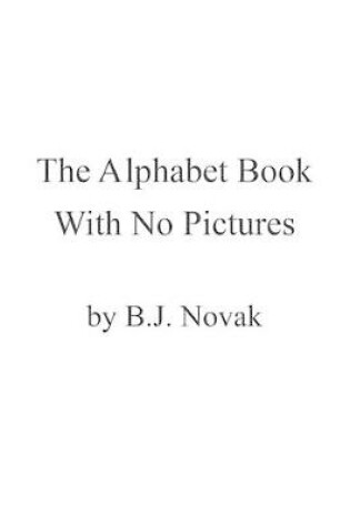 Cover of The Alphabet Book with No Pictures