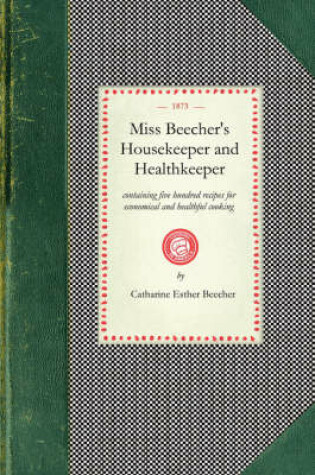 Cover of Miss Beecher's Housekeeper