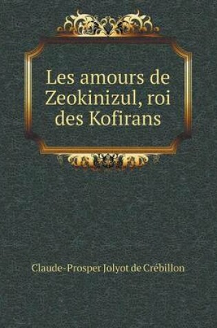 Cover of Les amours de Zeokinizul, roi des Kofirans