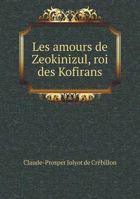 Book cover for Les amours de Zeokinizul, roi des Kofirans