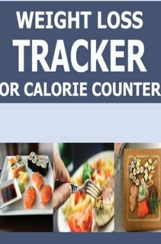 Cover of Weight Loss Tracker For Calorie Counters