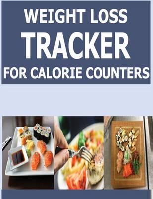 Book cover for Weight Loss Tracker For Calorie Counters