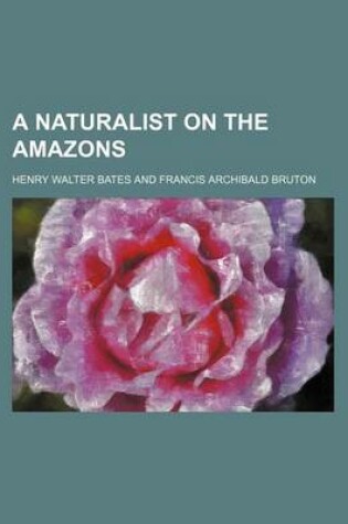 Cover of A Naturalist on the Amazons