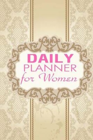 Cover of Daily Planner For Women