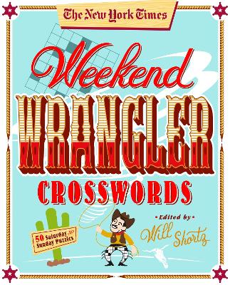 Book cover for The New York Times Weekend Wrangler Crosswords: 50 Saturday and Sunday Puzzles