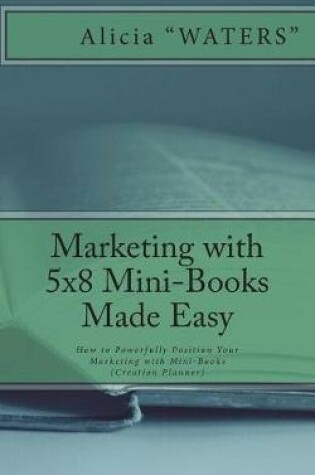 Cover of Marketing with 5x8 Mini-Books Made Easy