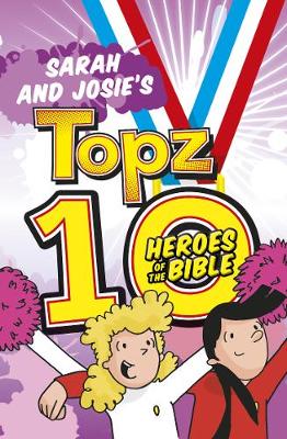 Cover of Sarah and Josie's Topz 10 Heroes of the Bible