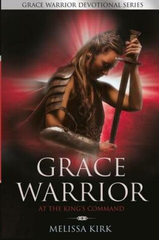 Cover of GRACE WARRIOR At The King's Command