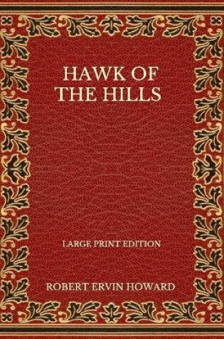 Cover of Hawk Of The Hills - Large Print Edition