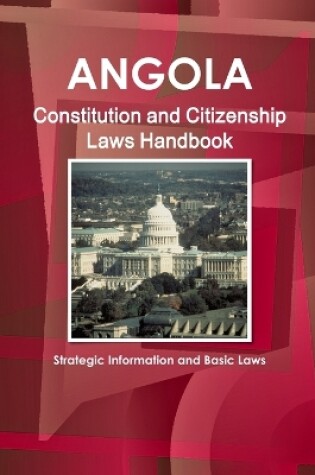 Cover of Angola Constitution and Citizenship Laws Handbook