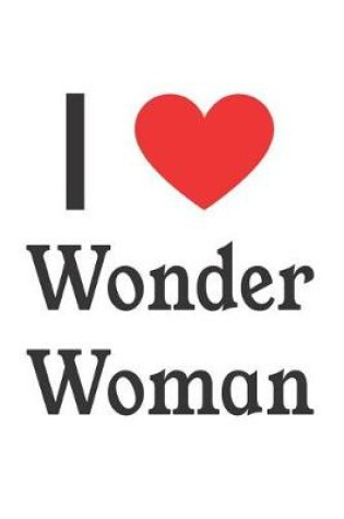 Cover of I Love Wonder Woman