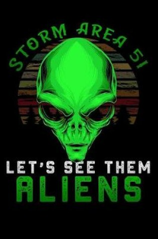 Cover of Storm Area 51 Let's See Them Aliens