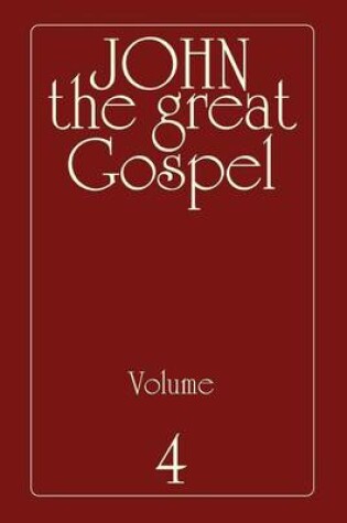 Cover of John the Great Gospel - Volume 4