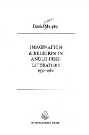 Cover of Imagination and Religion in Anglo-Irish Literature, 1930-80