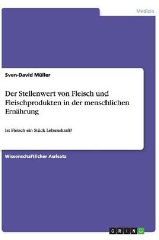 Cover of Der Stellenwert von Fleisch und Fleischprodukten in der menschlichen Ernahrung