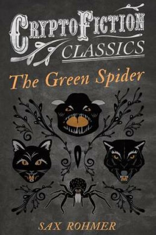 Cover of The Green Spider (Cryptofiction Classics - Weird Tales of Strange Creatures)