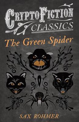 Book cover for The Green Spider (Cryptofiction Classics - Weird Tales of Strange Creatures)