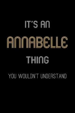 Cover of It's An Annabelle Thing, You Wouldn't Understand