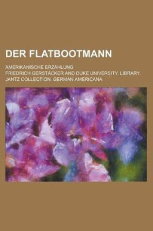 Cover of Der Flatbootmann; Amerikanische Erzahlung