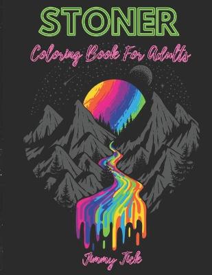 Book cover for Stoner Coloring Book For Adults