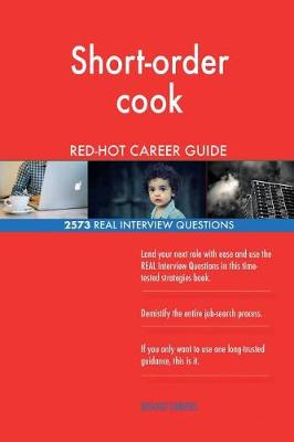 Book cover for Short-order cook RED-HOT Career Guide; 2573 REAL Interview Questions