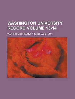 Book cover for Washington University Record Volume 13-14