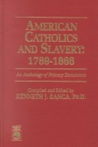 Cover of American Catholics and Slavery, 1789-1866