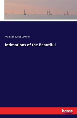 Book cover for Intimations of the Beautiful