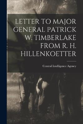 Cover of Letter to Major General Patrick W. Timberlake from R. H. Hillenkoetter