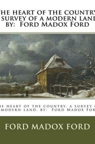 Cover of The heart of the country, a survey of a modern land. by