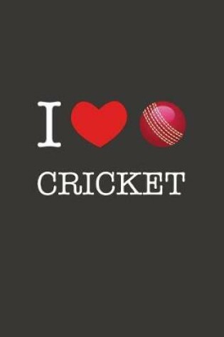 Cover of I Love Cricket