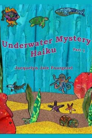 Cover of Underwater Mystery Haiku, Part 1