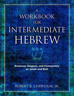 Book cover for A Workbook for Intermediate Hebrew – Grammar, Exegesis, and Commentary on Jonah and Ruth