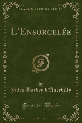 Book cover for L'Ensorcelée (Classic Reprint)