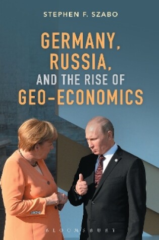 Cover of Germany, Russia, and the Rise of Geo-Economics