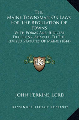 Cover of The Maine Townsman or Laws for the Regulation of Towns