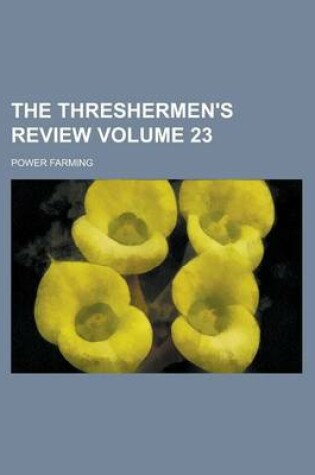 Cover of The Threshermen's Review Volume 23