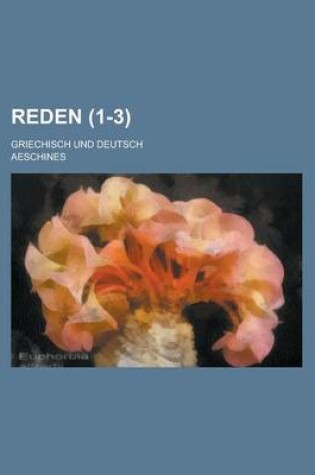 Cover of Reden; Griechisch Und Deutsch (1-3 )