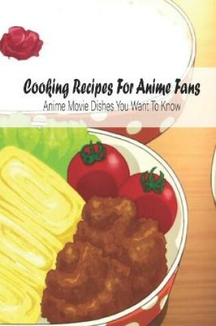 Cover of Cooking Recipes For Anime Fans