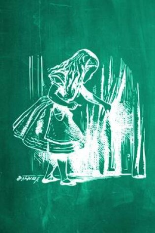 Cover of Alice in Wonderland Chalkboard Journal - Alice and The Secret Door (Green)