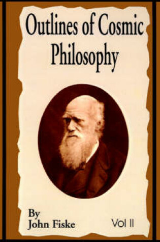 Cover of Outlines of Cosmic Philosophy (Volume Two)