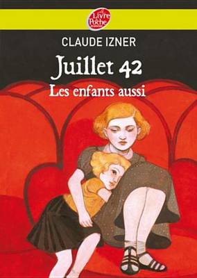 Book cover for Juillet 1942 - Les Enfants Aussi