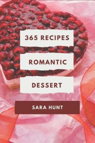 Cover of 365 Romantic Dessert Recipes