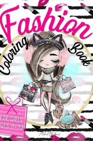 Cover of Fashion Coloring Books for Girls Ages 8-12